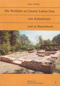 Die Wallfahrt zu Unserer lieben Frau vom Kaltenbronn und zu Ranschbach