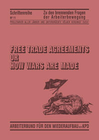 Free Trade Agreements or How Wars are made