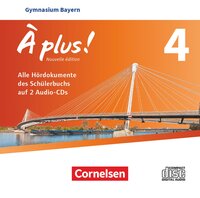 À plus ! - Französisch als 1. und 2. Fremdsprache - Bayern - Ausgabe 2017 - Band 4