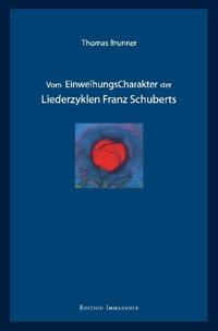 Vom Einweihungscharakter der Liederzyklen Franz Schuberts
