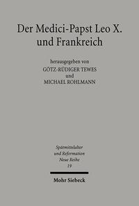 Der Medici-Papst Leo X. und Frankreich