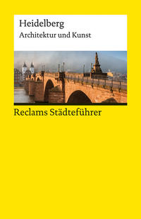 Reclams Städteführer Heidelberg. Architektur und Kunst
