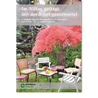 Im Alltag gefragt, mit der Bibel geantwortet