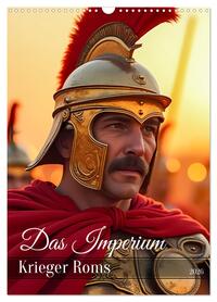 Das Imperium - Krieger Roms (Wandkalender 2026 DIN A3 hoch), CALVENDO Monatskalender