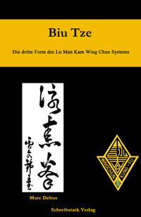 Vorderes Coverbild Biu Tze - Die dritte Form des Lo Man Kam Wing Chun Systems