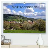 Markt Schnaittach (hochwertiger Premium Wandkalender 2025 DIN A2 quer), Kunstdruck in Hochglanz