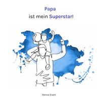 Papa ist mein Superstar!