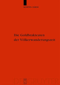 Die Goldbrakteaten der Völkerwanderungszeit - Herstellungsprobleme und Chronologie
