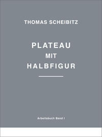 Thomas Scheibitz. Plateau mit Halbfigur