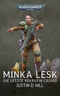 Vorderes Coverbild Warhammer 40.000 Minka Lesk - Die letzte Rekrutin Cadias