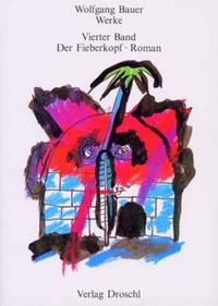 Werke - Bauer, Wolfgang / Der Fieberkopf