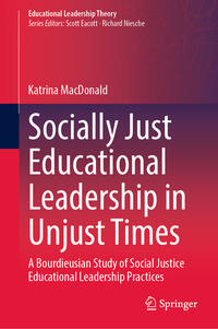 Socially Just Educational Leadership in Unjust Times