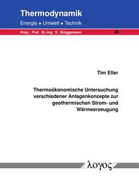 Thermoökonomische Untersuchung verschiedener Anlagenkonzepte zur geothermischen Strom- und Wärmeerzeugung