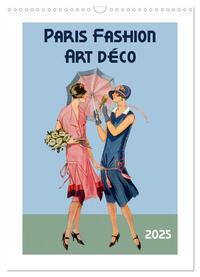 Paris Fashion Art déco (Wandkalender 2025 DIN A3 hoch), CALVENDO Monatskalender