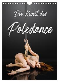 Die Kunst des Poledance (Wandkalender 2026 DIN A4 hoch), CALVENDO Monatskalender