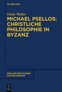 Vorderes Coverbild Michael Psellos – Christliche Philosophie in Byzanz