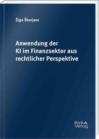 Anwendung der KI im Finanzsektor aus rechtlicher Perspektive