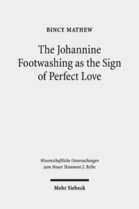 Vorderes Coverbild The Johannine Footwashing as the Sign of Perfect Love