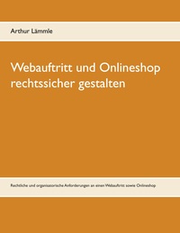 Webauftritt und Onlineshop rechtssicher gestalten
