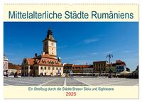 Vorderes Coverbild Mittelalterliche Städte Rumäniens (Wandkalender 2025 DIN A2 quer), CALVENDO Monatskalender