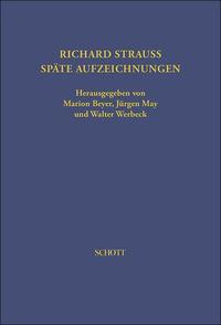 Richard Strauss. Späte Aufzeichnungen