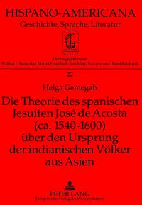 Vorderes Coverbild Die Theorie des spanischen Jesuiten José de Acosta (ca. 1540-1600) über den Ursprung der indianischen Völker aus Asien