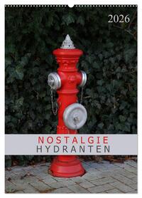 Nostalgie Hydranten (Wandkalender 2026 DIN A2 hoch), CALVENDO Monatskalender