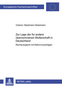 Zur Lage der für andere übernommenen Mutterschaft in Deutschland