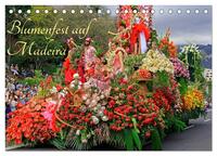 Blumenfest auf Madeira (Tischkalender 2025 DIN A5 quer), CALVENDO Monatskalender