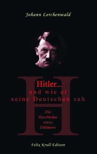 Hitler... und wie er seine Deutschen sah