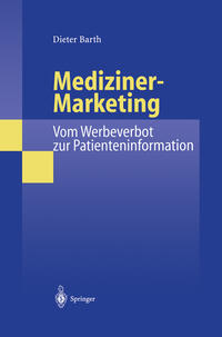 Vorderes Coverbild Mediziner-Marketing: Vom Werbeverbot zur Patienteninformation