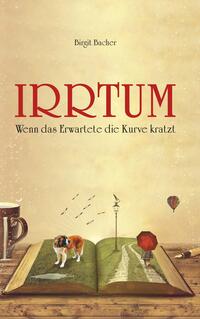 Irrtum - Wenn das Erwartete die Kurve kratzt