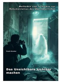 Das Unsichtbare sichtbar machen