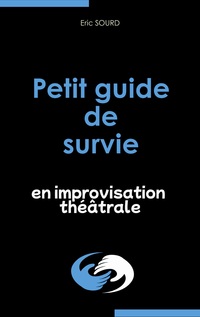 Petit guide de survie en improvisation théâtrale