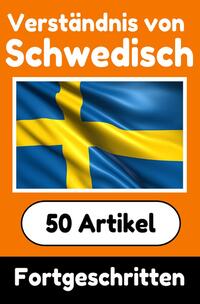 Verständnis von Schwedisch | Schwedisch lernen mit 50 interessanten Artikeln über Länder, Gesundheit, Sprachen und mehr