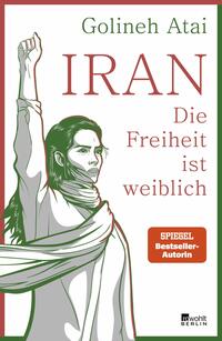 Vorderes Coverbild Iran – die Freiheit ist weiblich