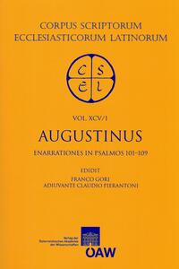 Sancti Augustini opera. Enarrationes: Enarrationes in psalmos 101?150. Pars 1: Enarrationes in psalmos 101?109