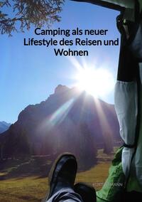 Camping als neuer Lifestyle des Reisen und Wohnen