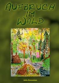 Aufbruch im Wald