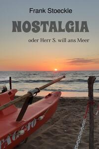 Vorderes Coverbild Nostalgia oder Herr S. will ans Meer