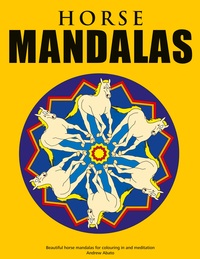 Horse Mandalas - Beautiful horse mandalas for colouring in and meditation
