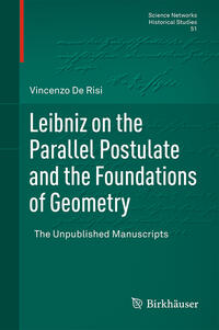 Leibniz on the Parallel Postulate and the Foundations of Geometry