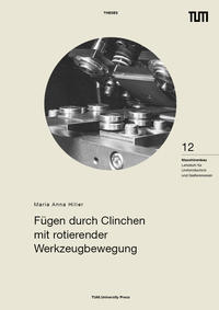 Fügen durch Clinchen mit rotierender Werkzeugbewegung