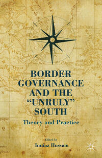 Border Governance and the "Unruly" South