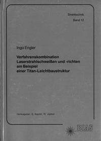 Verfahrenskombination Laserstrahlschweissen und -richten am Beispiel einer Titan-Leichtbaustruktur