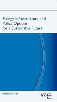 Energy Infrastructure and Policy Options for a Sustainable Future