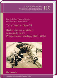 Tell el-Fara‘În – Buto VI: Recherches sur les ateliers romains de Bouto