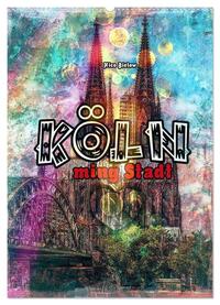 Köln ming Stadt (Wandkalender 2025 DIN A2 hoch), CALVENDO Monatskalender