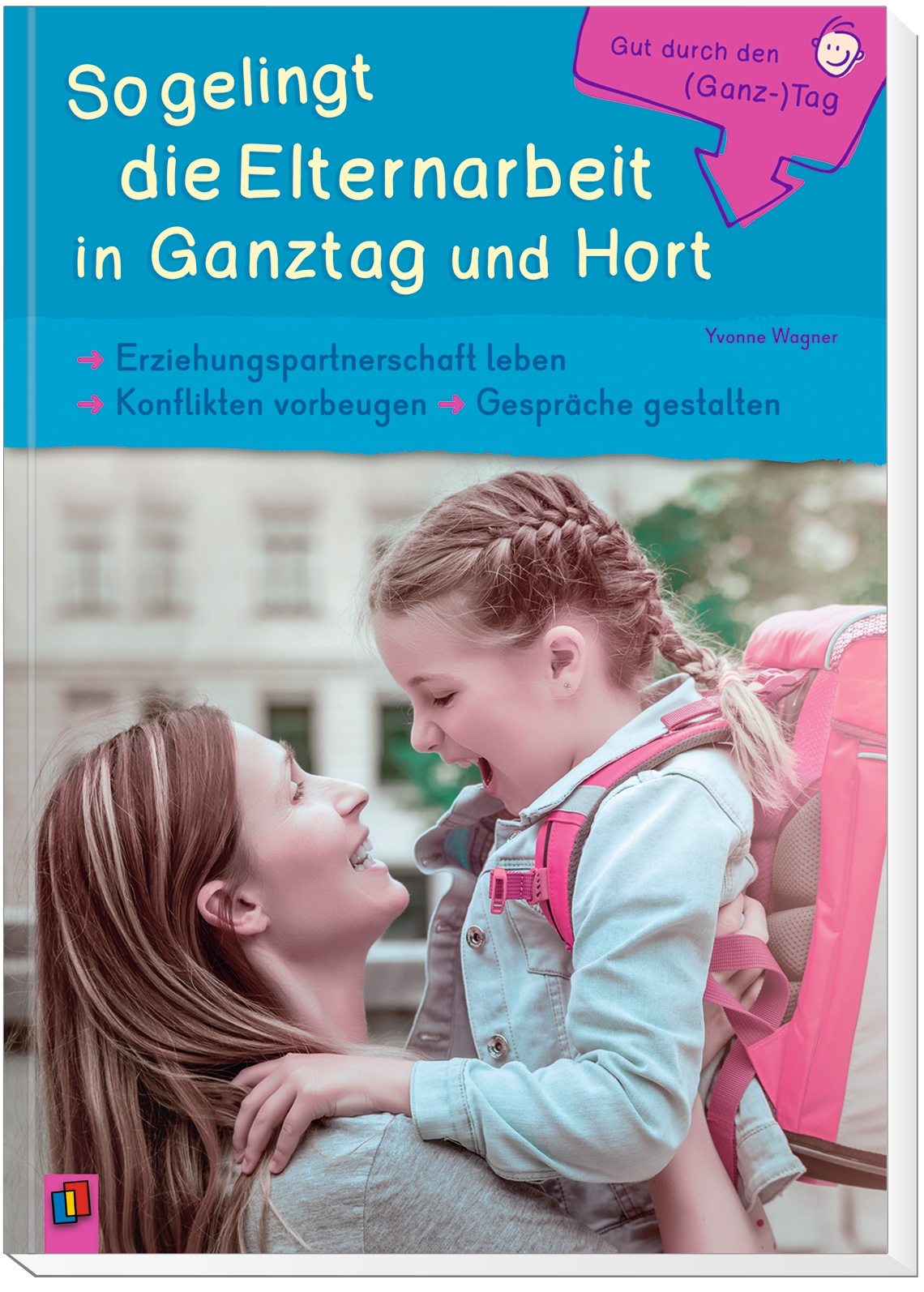 So gelingt die Elternarbeit in Ganztag und Hort