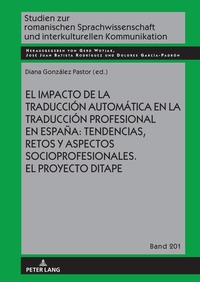 Vorderes Coverbild El impacto de la traducción automática en la traducción profesional en España: tendencias, retos y aspectos socioprofesionales. El proyecto DITAPE.
